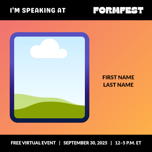 Promo graphic template for FormFest 2025 that reads "I'm speaking at FormFest" and provides a space for a photo and the speaker's name